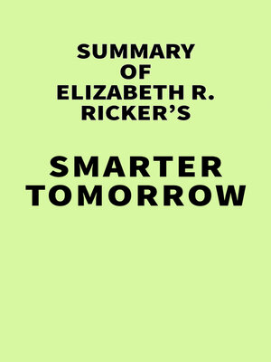 cover image of Summary of Elizabeth R. Ricker's Smarter Tomorrow